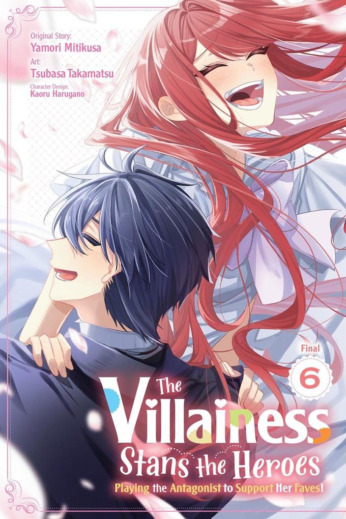 The Villainess Stans the Heroes: Playing the Antagonist to Support Her Faves! Vol. 6