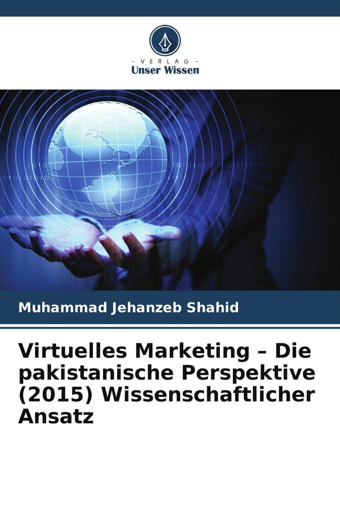 Virtuelles Marketing - Die pakistanische Perspektive (2015) Wissenschaftlicher Ansatz
