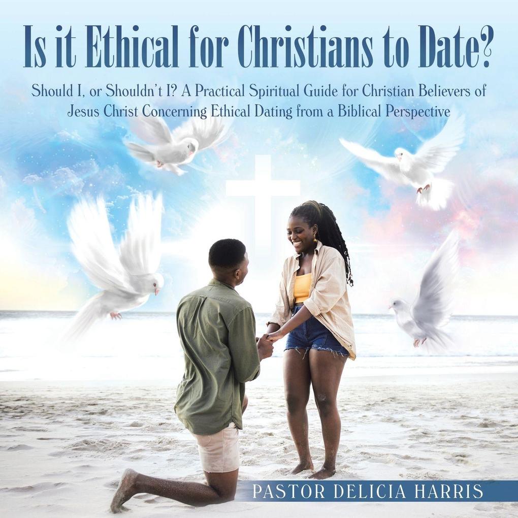 Is it Ethical for Christians to Date?