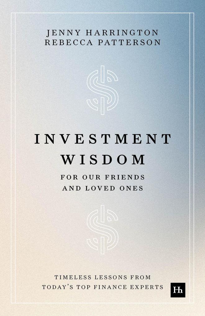 Investment Wisdom for Our Friends and Loved Ones
