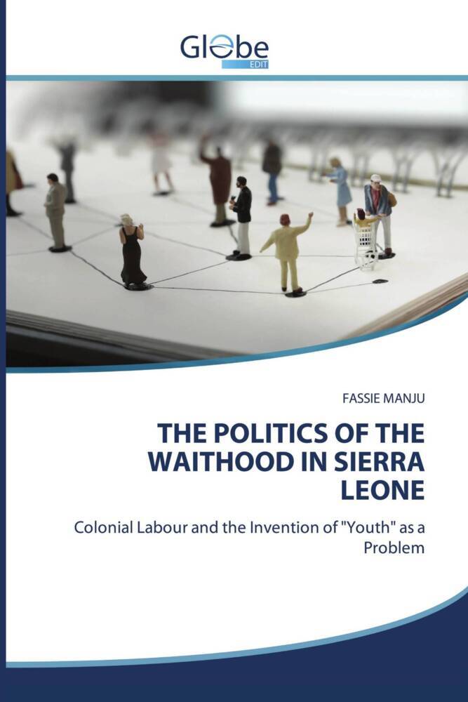 THE POLITICS OF THE WAITHOOD IN SIERRA LEONE