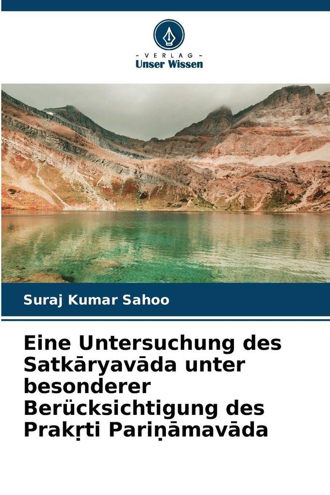 Eine Untersuchung des Satkryavda unter besonderer Berücksichtigung des Prakti Parimavda