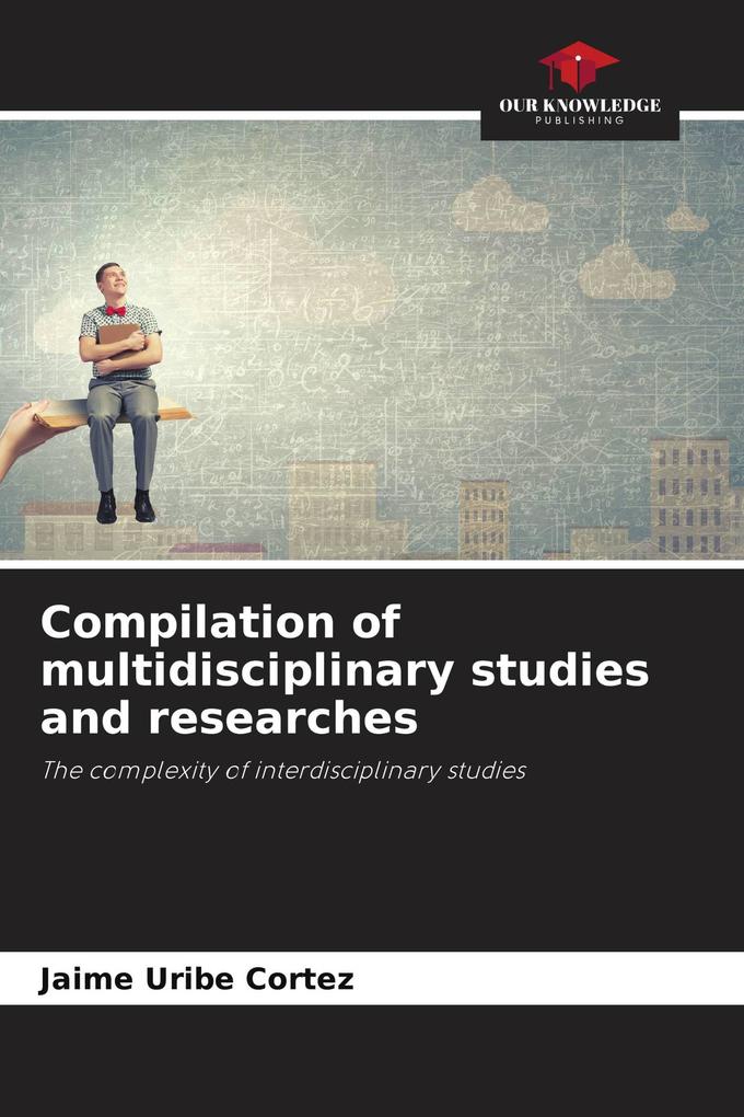 Compilation of multidisciplinary studies and researches