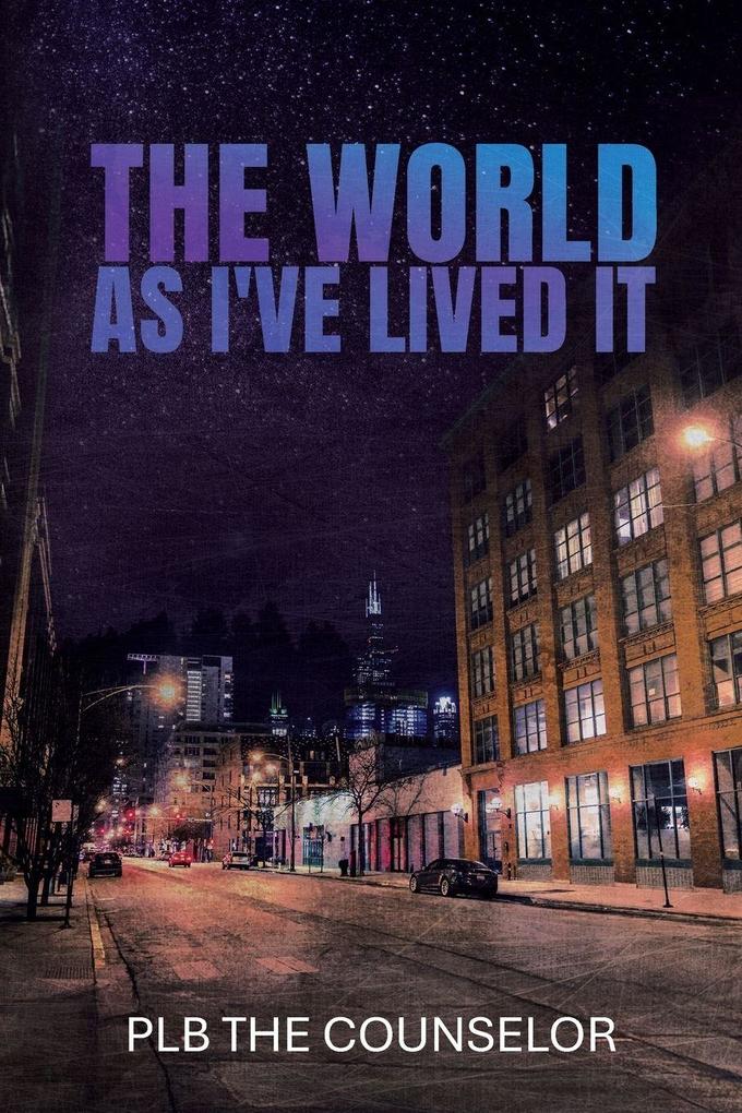 The World As I've Lived It