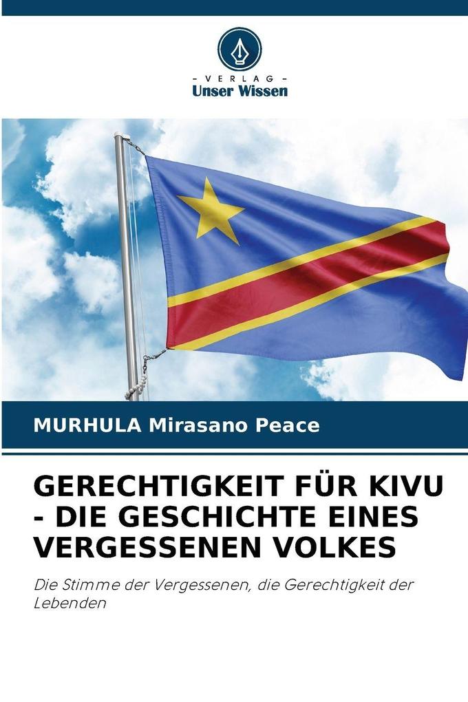 GERECHTIGKEIT FÜR KIVU - DIE GESCHICHTE EINES VERGESSENEN VOLKES