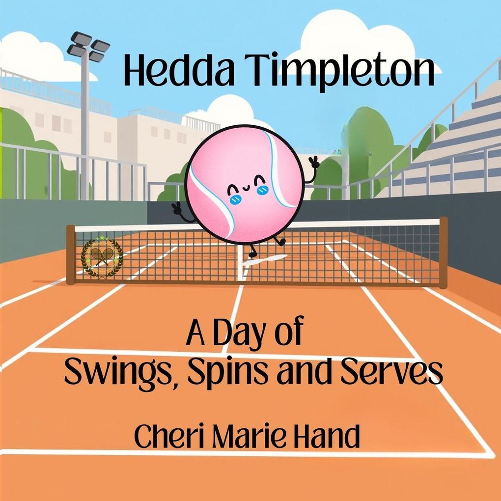 Hedda Timpleton - A Day of Swings Spins and Serves