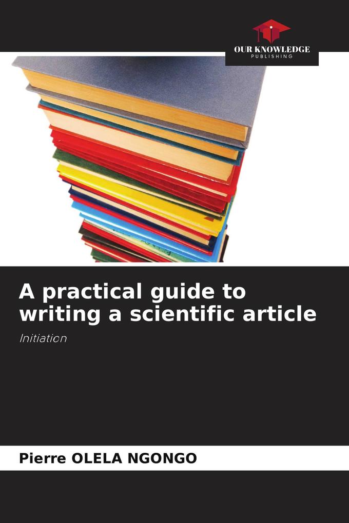A practical guide to writing a scientific article