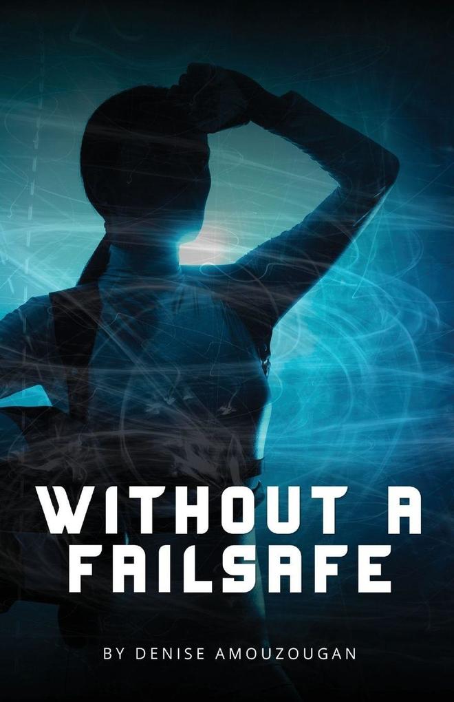 Without A Failsafe