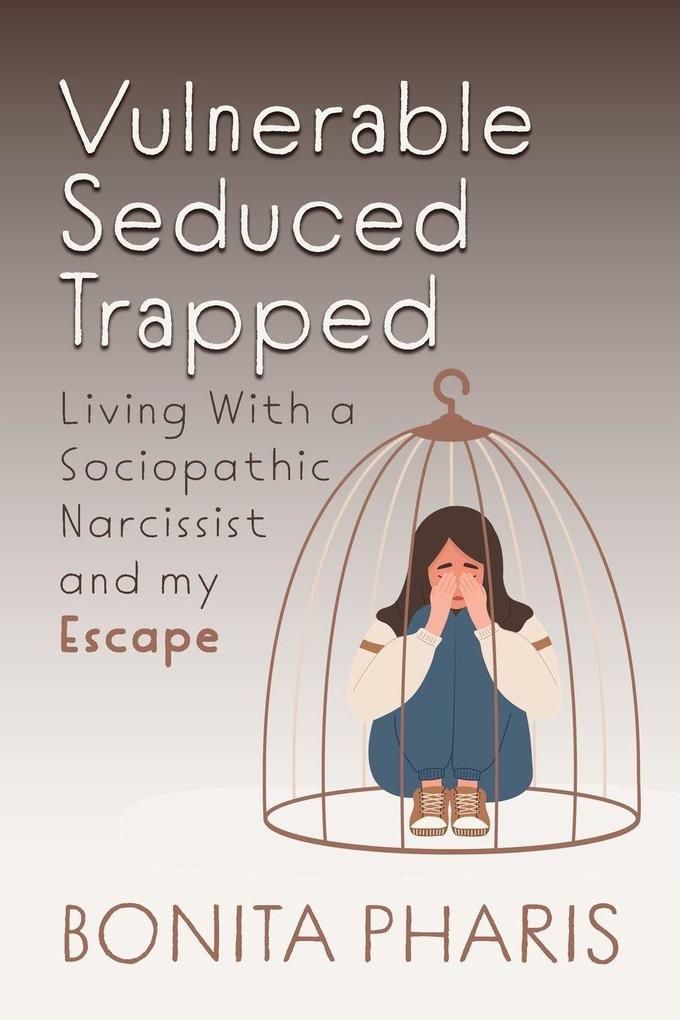 Vulnerable Seduced Trapped