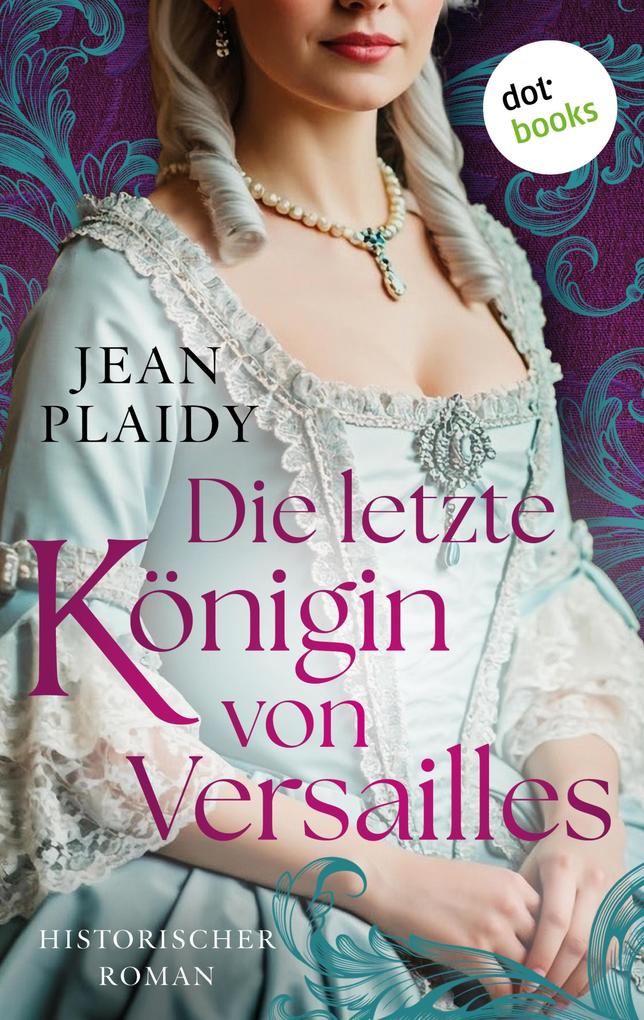 Die letzte Königin von Versailles