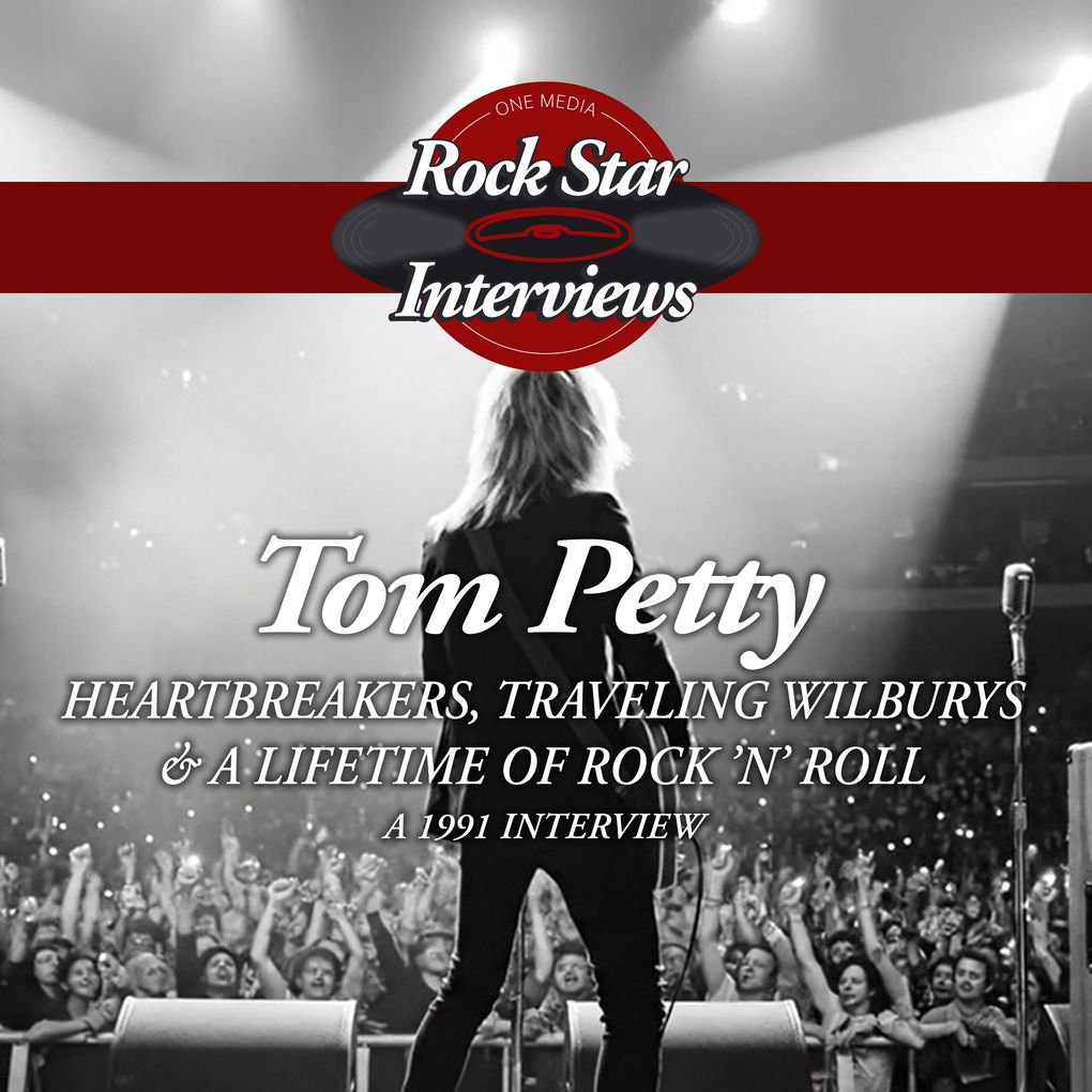 Tom Petty: Heartbreakers Traveling Wilburys & a Lifetime of Rock 'n' Roll