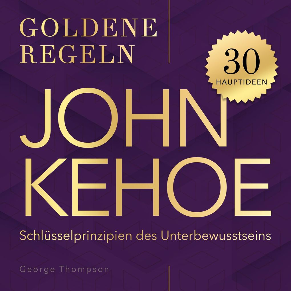 Goldene Regeln - John Kehoe - Goldene Regeln