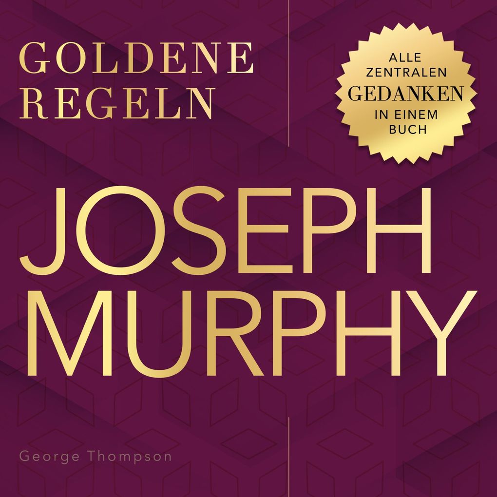 Goldene Regeln - Joseph Murphy - Goldene Regeln