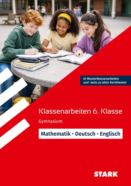 STARK Mathematik/Deutsch/Englisch 6. Klasse - Klassenarbeiten Gymnasium