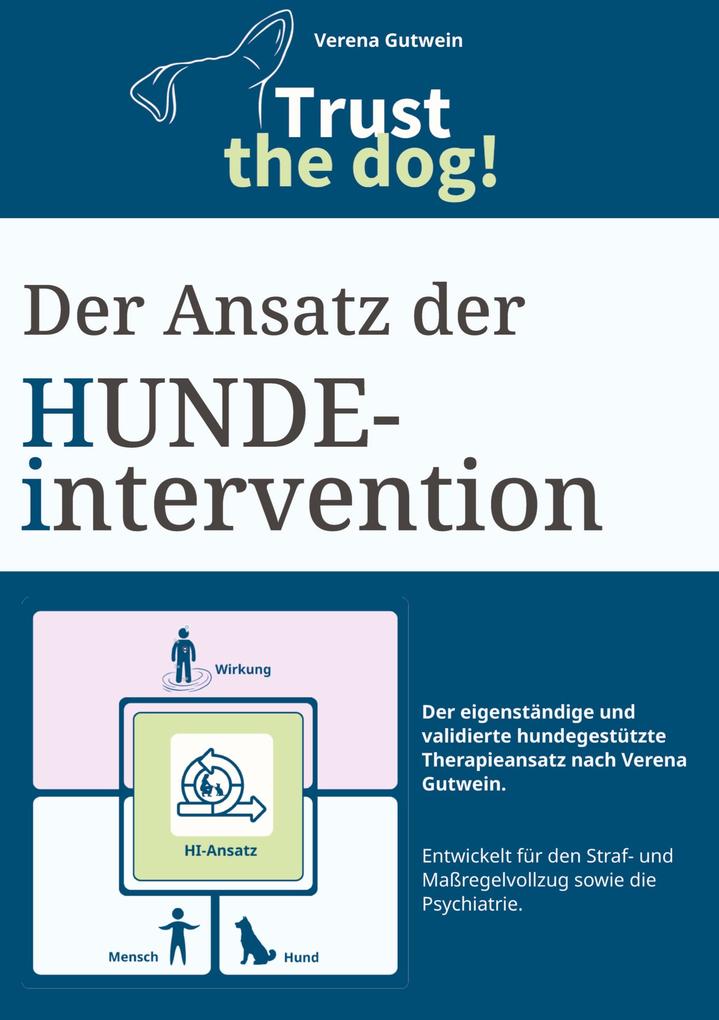 Der Ansatz der Hundeintervention - ein Praxisbuch für hundegestützte Intervention