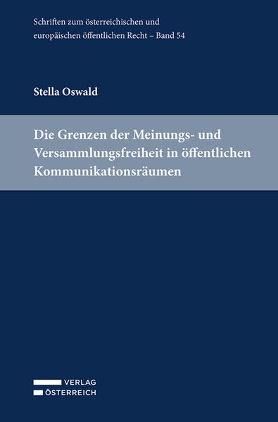 Die Grenzen der Meinungs- und Versammlungsfreiheit in öffentlichen Kommunikationsräumen