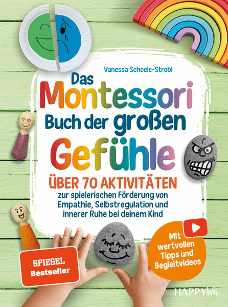 Das Montessori Buch der großen Gefühle
