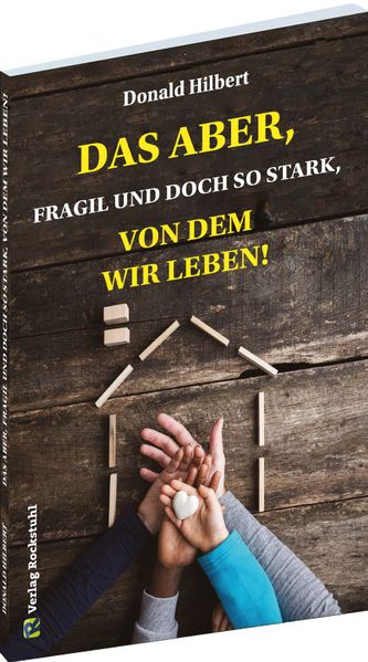 Das Aber fragil und doch stark von dem wir leben!
