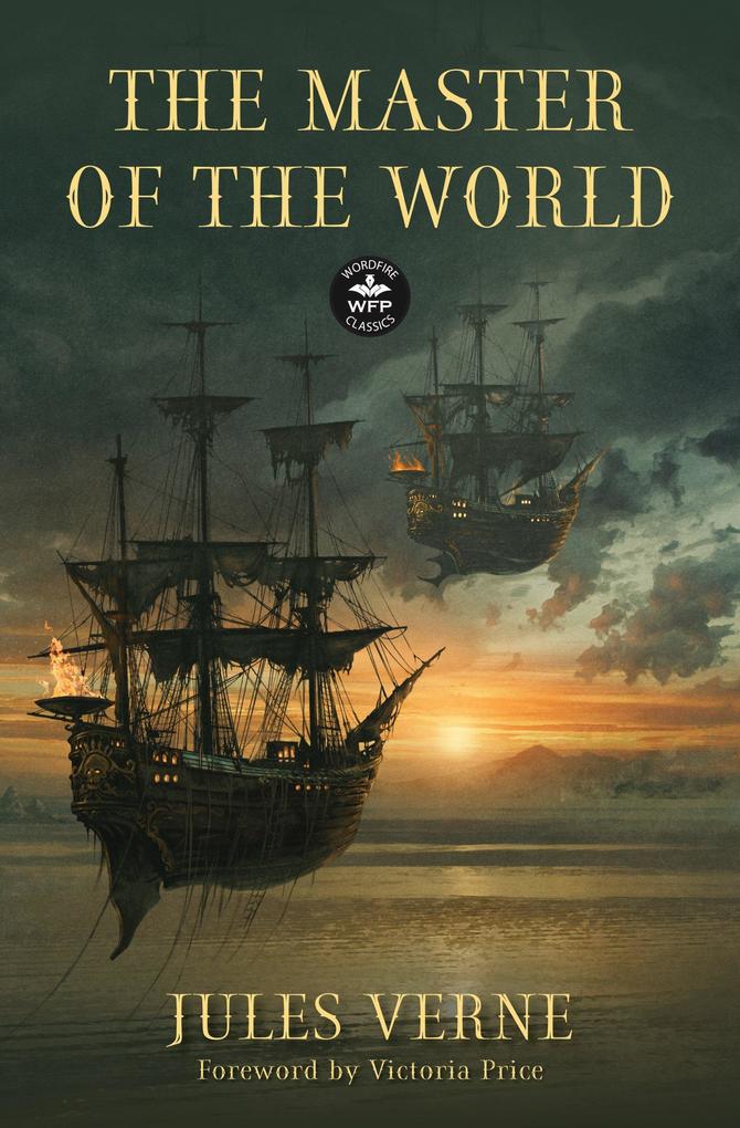 The Master of the World: Annotated Version with Foreword by Victoria Price