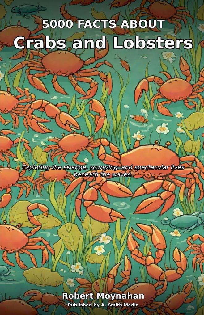 5000 Facts About Crabs and Lobsters