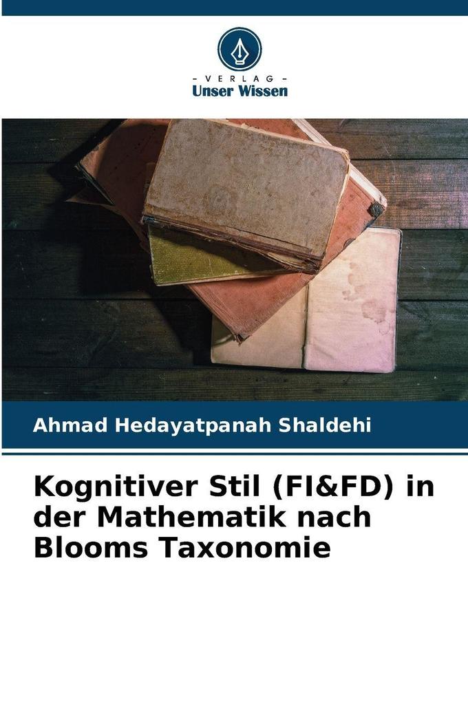 Kognitiver Stil (FI&FD) in der Mathematik nach Blooms Taxonomie