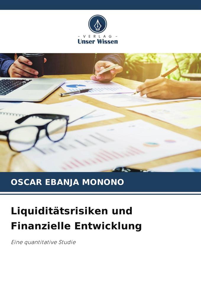 Liquiditätsrisiken und Finanzielle Entwicklung