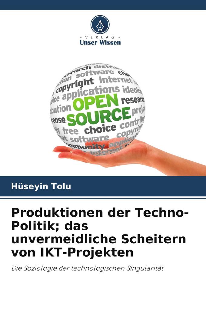 Produktionen der Techno-Politik; das unvermeidliche Scheitern von IKT-Projekten