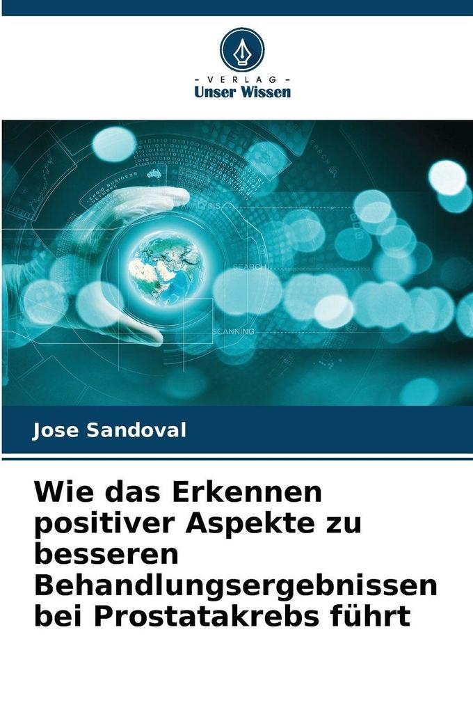 Wie das Erkennen positiver Aspekte zu besseren Behandlungsergebnissen bei Prostatakrebs führt