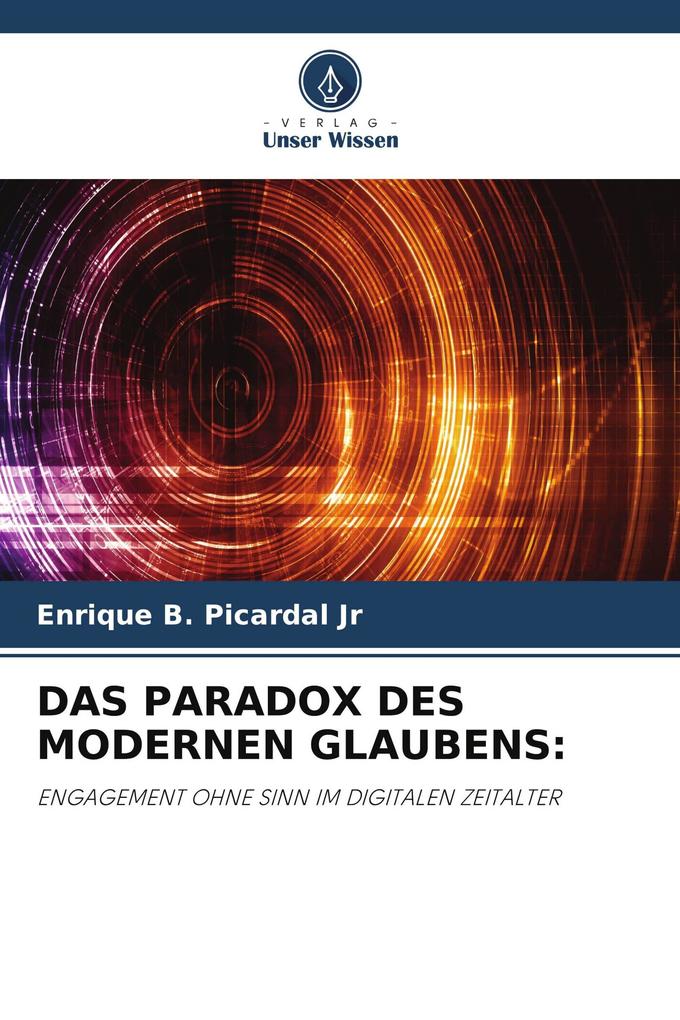 DAS PARADOX DES MODERNEN GLAUBENS: