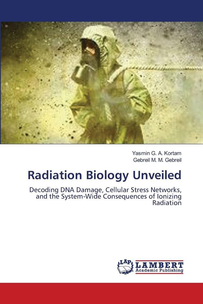 Radiation Biology Unveiled