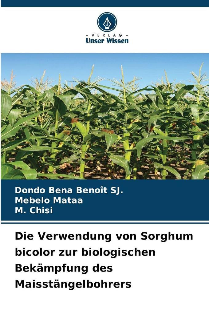 Die Verwendung von Sorghum bicolor zur biologischen Bekämpfung des Maisstängelbohrers