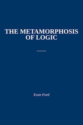 The Metamorphosis of Logic