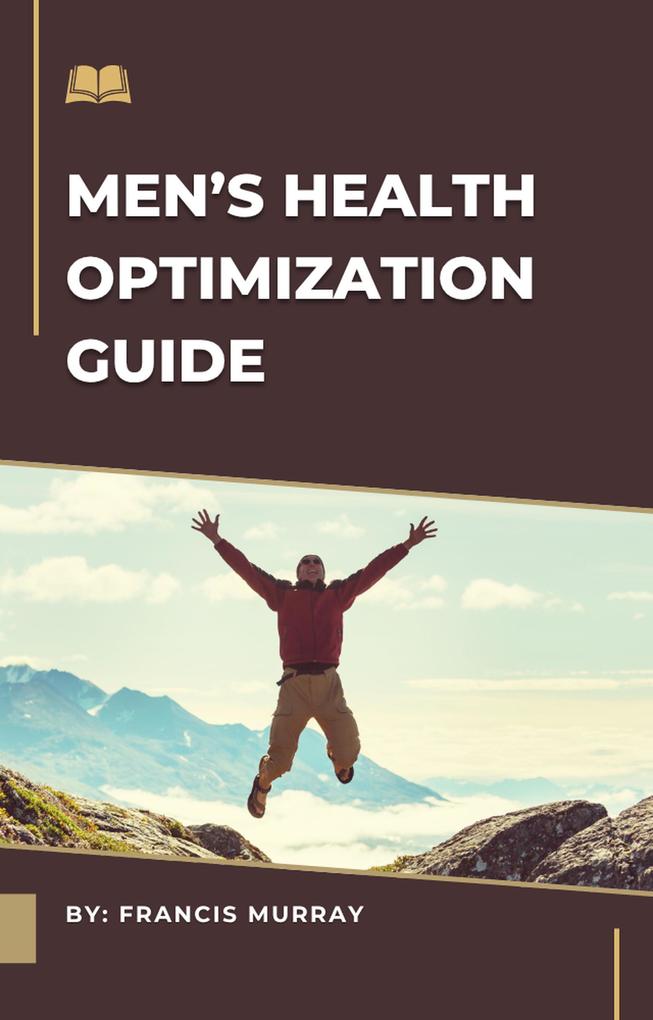Men's Health Optimization Guide