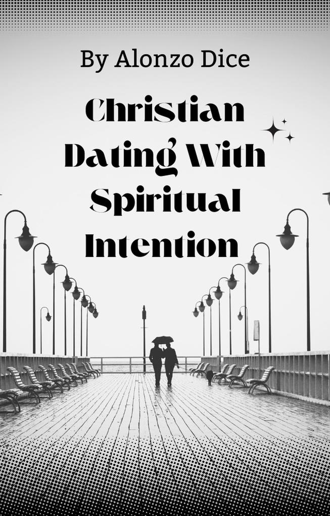 Christian Dating With Spiritual Intention