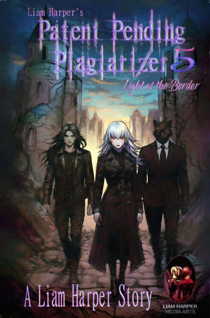 Patent Pending Plagiarizer 5: Light at the Border.