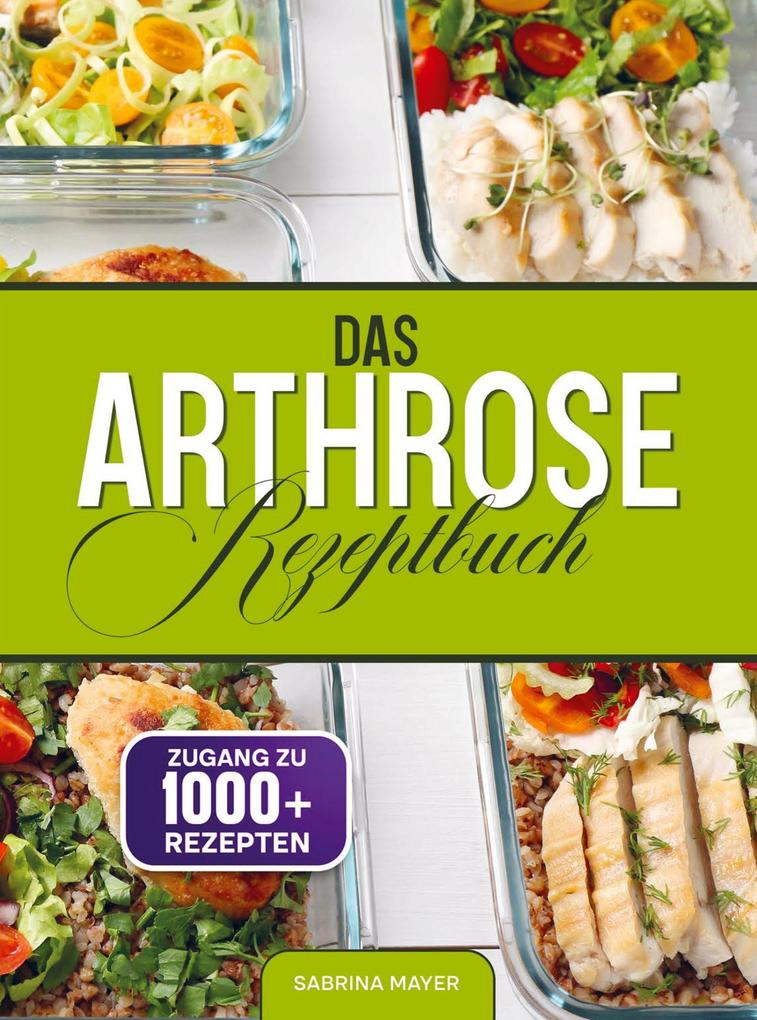Das Arthrose Rezeptbuch