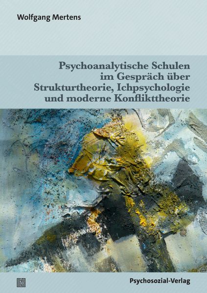 Psychoanalytische Schulen im Gespräch über Strukturtheorie Ichpsychologie und moderne Konflikttheorie
