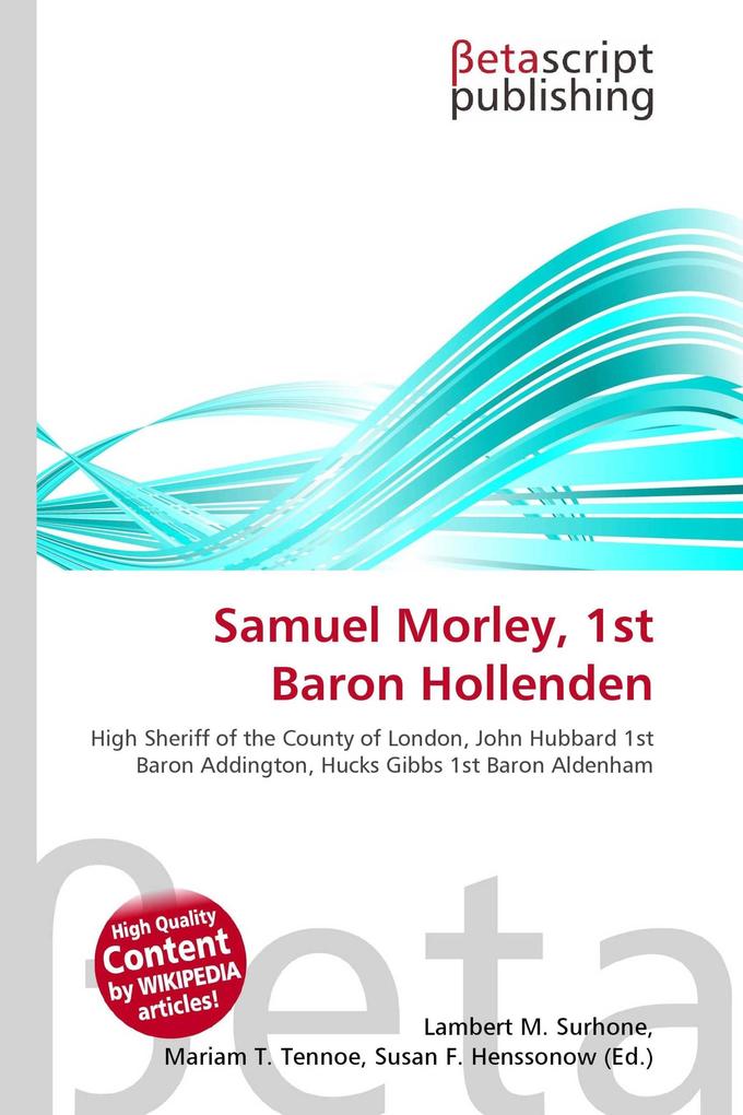 Samuel Morley 1st Baron Hollenden