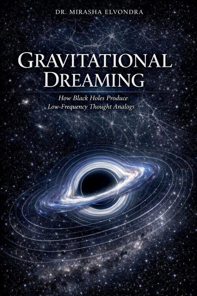 GRAVITATIONAL DREAMING