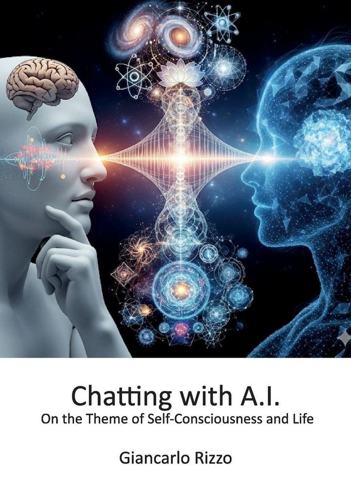Chatting with A.I. On the Theme of Self-Consciousness and Life