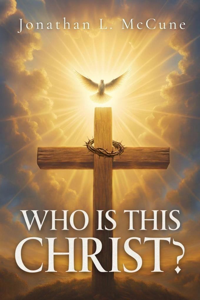 Who Is This Christ?
