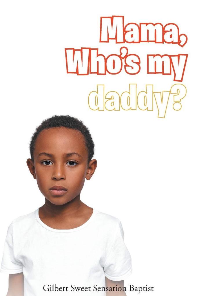 Mama Who's My Daddy?
