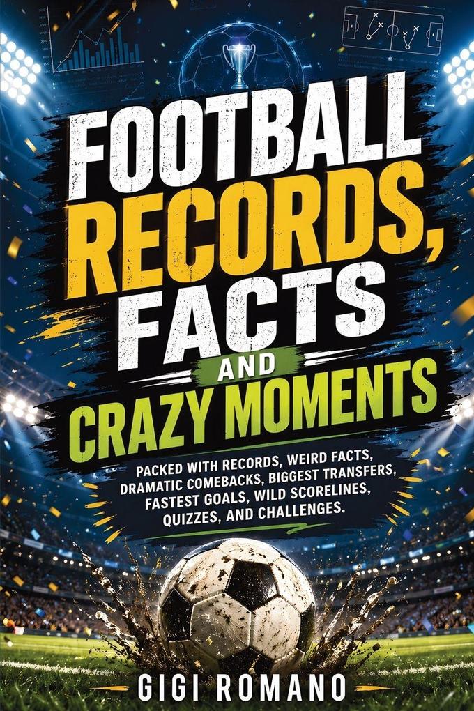 Football Records Facts and Crazy Moments