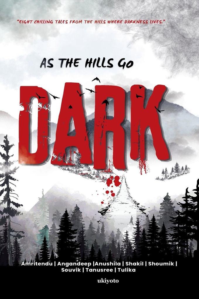 As the Hills Go Dark | Eight chilling tales from the hills where darkness lives