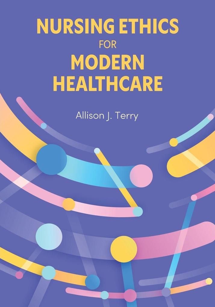 Nursing Ethics for Modern Healthcare