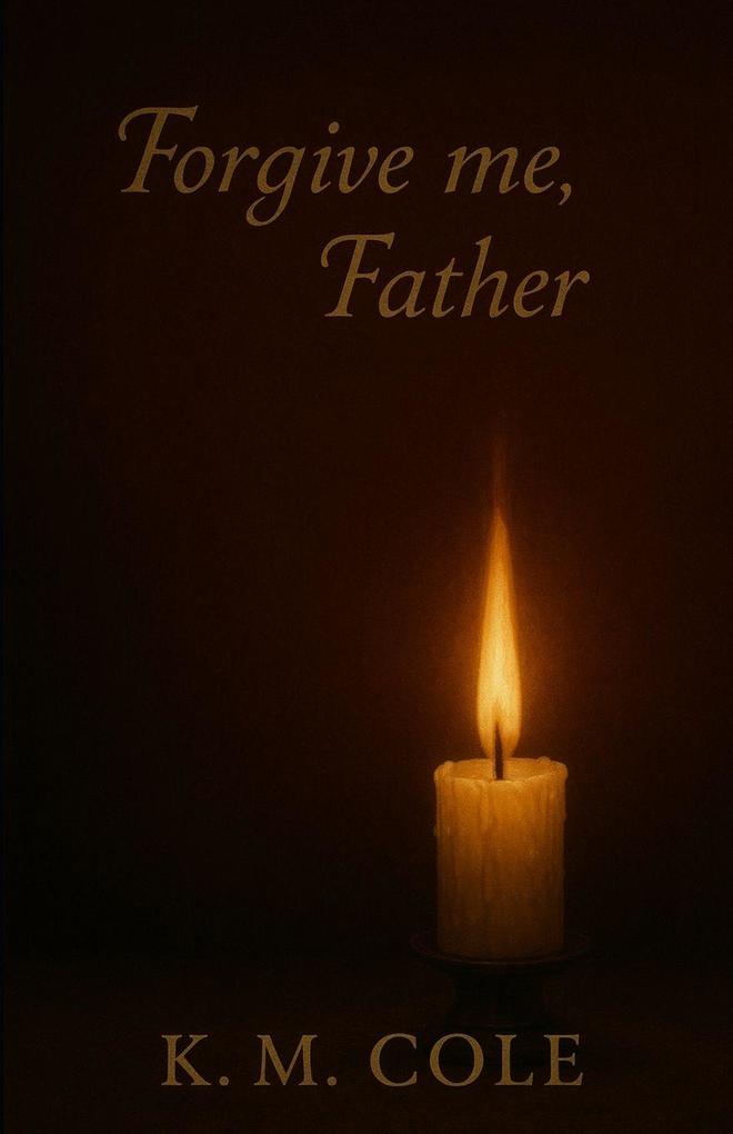 Forgive Me Father