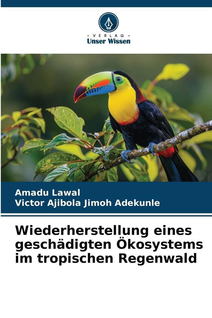 Wiederherstellung eines geschädigten Ökosystems im tropischen Regenwald