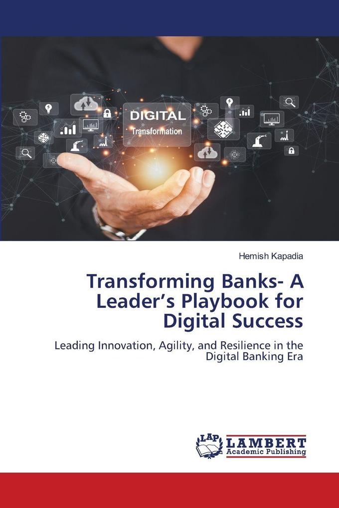 Transforming Banks- A Leader's Playbook for Digital Success