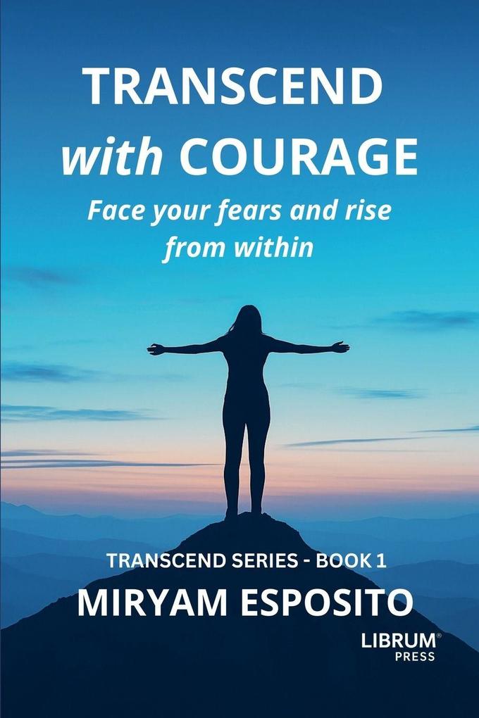 Transcend with Courage