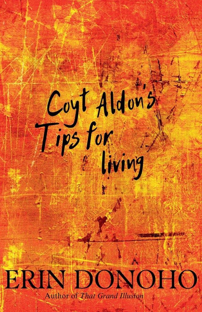 Coyt Aldon's Tips for Living
